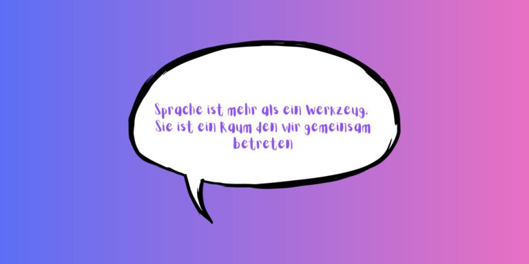 Grafik mit Sprechblase auf violettem Farbverlauf zum Thema wertschätzende Kommunikation und Beziehungsgestaltung: „Sprache ist mehr als ein Werkzeug. Sie ist ein Raum, den wir gemeinsam betreten.“